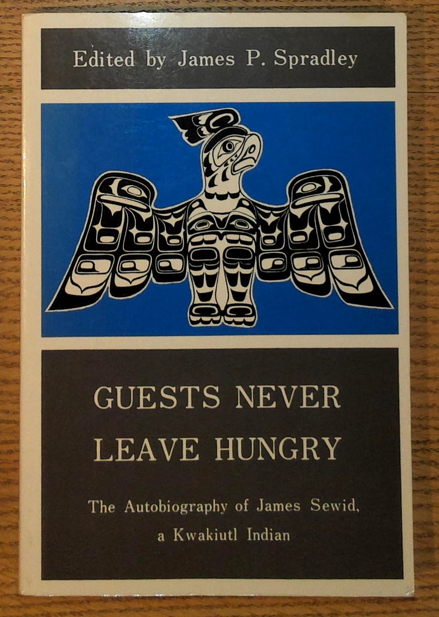 Guests Never Elave Hungry: The Autobiography of James Sewid, a …