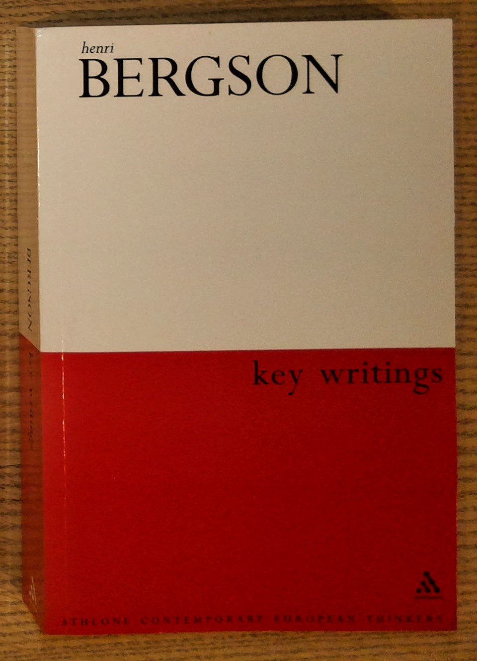 Henri Bergson: Key Writings (Athlone Contemporary European Thinkers)