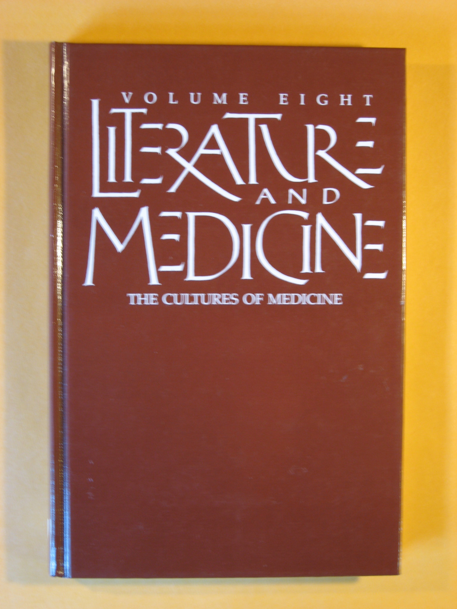 Literature an Medicine Volume 8: The Cultures of Medicine