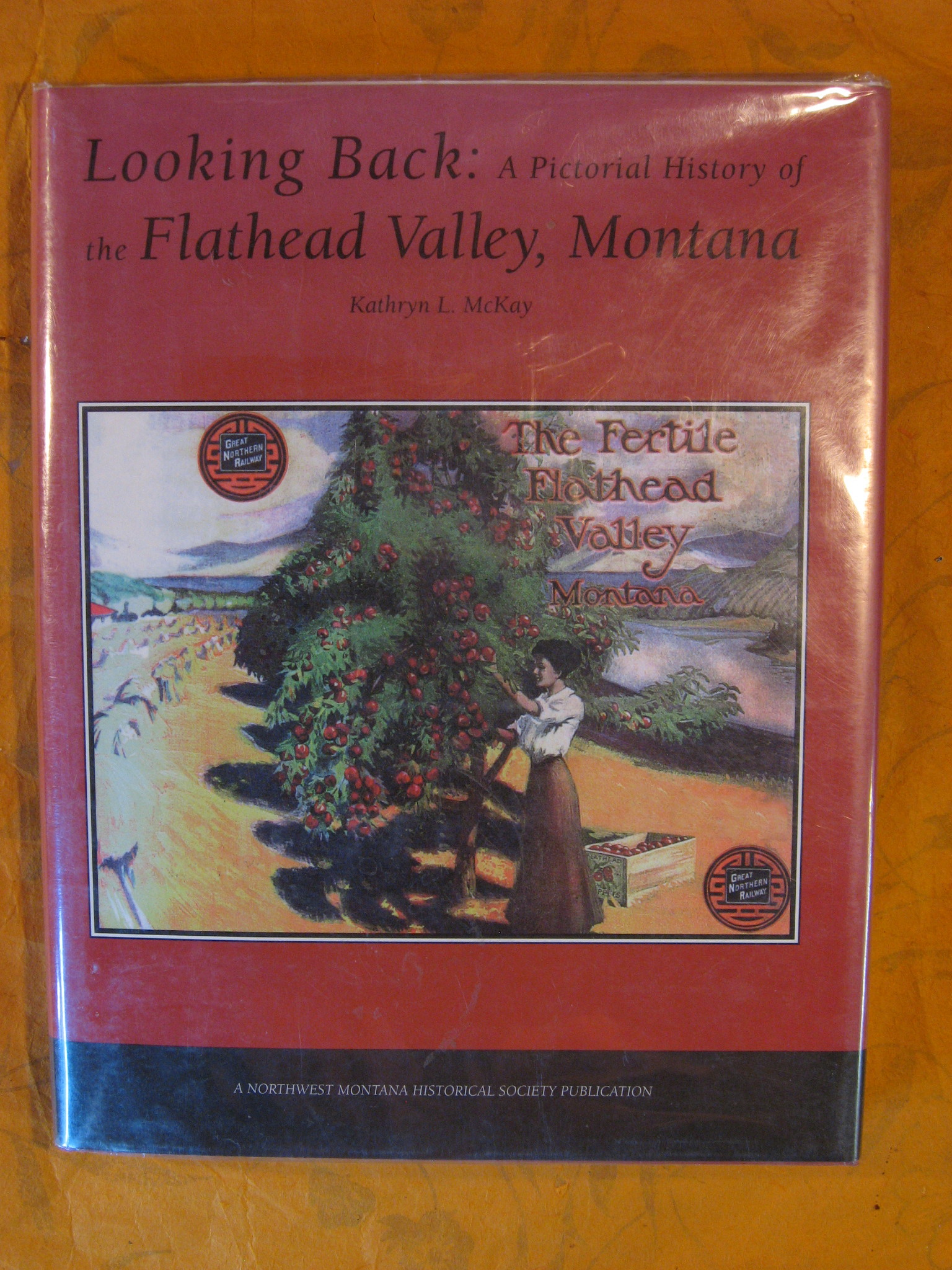 Looking Back: A Pictorial History of the Flathead Valley, Montana