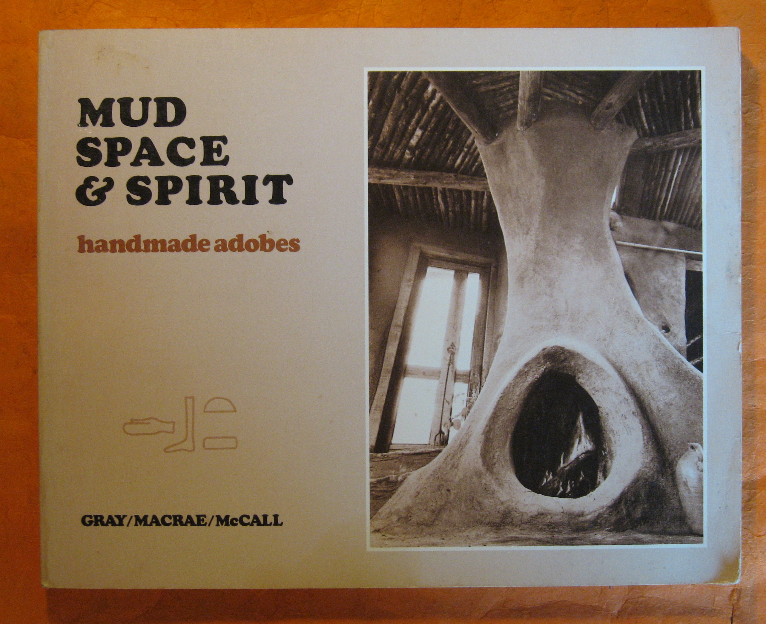 Mud, Space and Spirit: Handmade Adobes