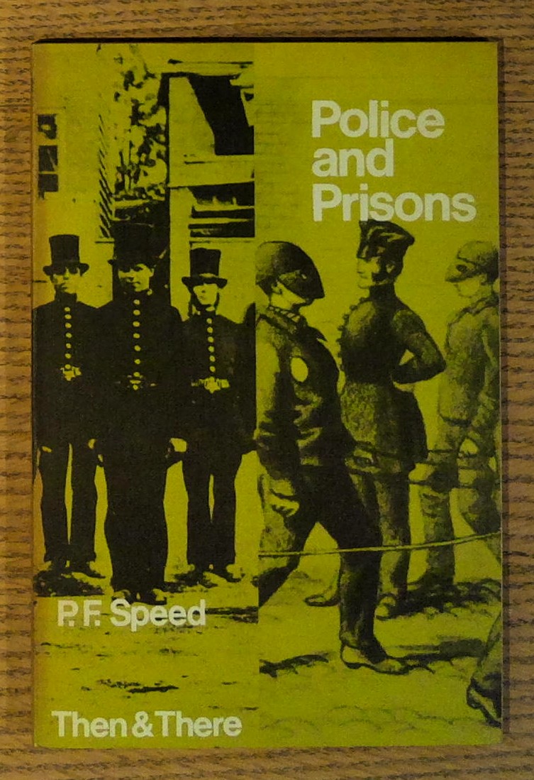 Police and Prisons (Then & There)