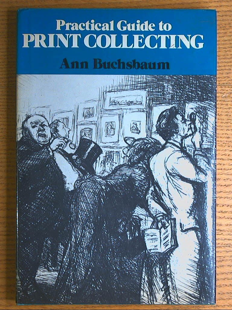 Practical Guide to Print Collecting