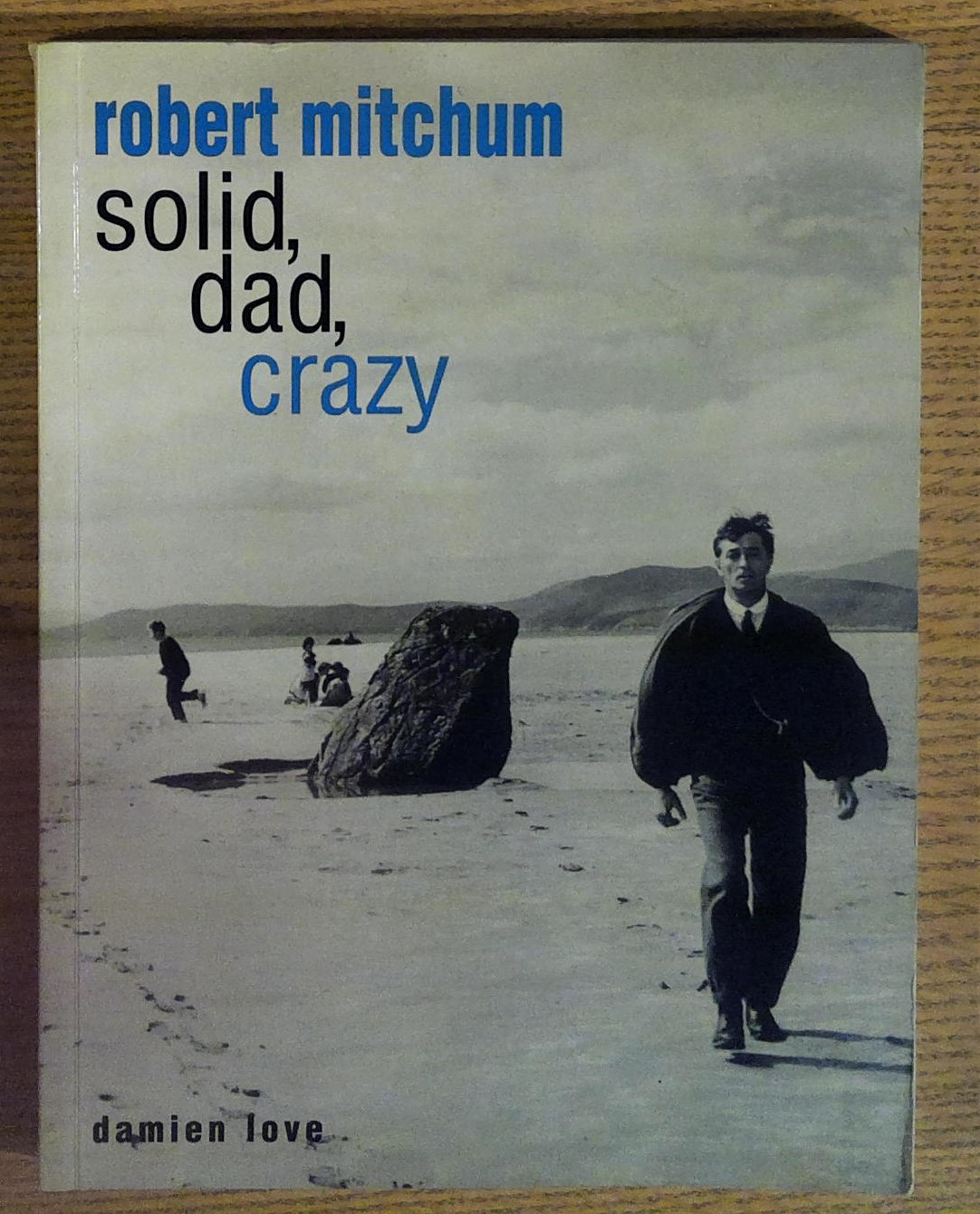 Robert Mitchum: Solid, Dad, Crazy