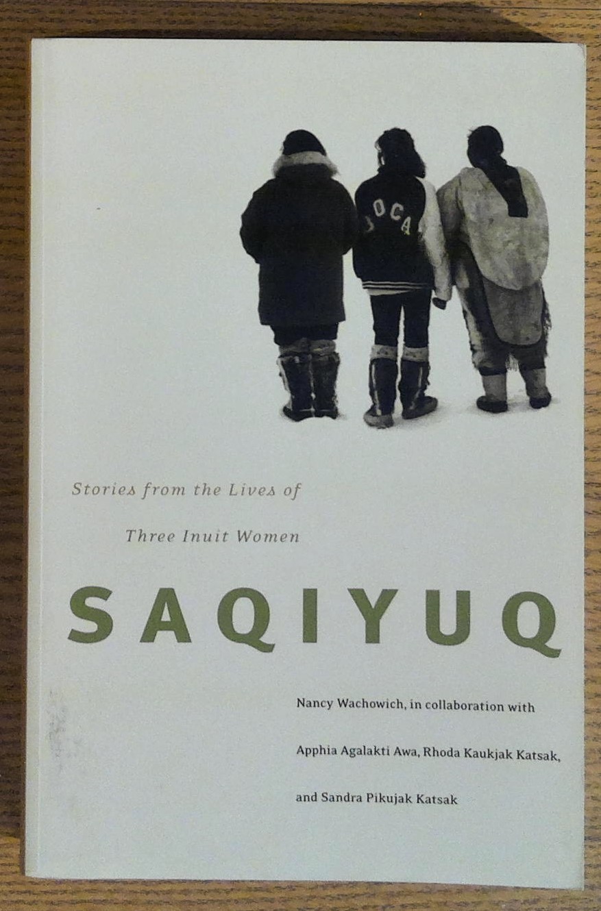 Saqiyuq: Stories from the Lives of Three Inuit Women