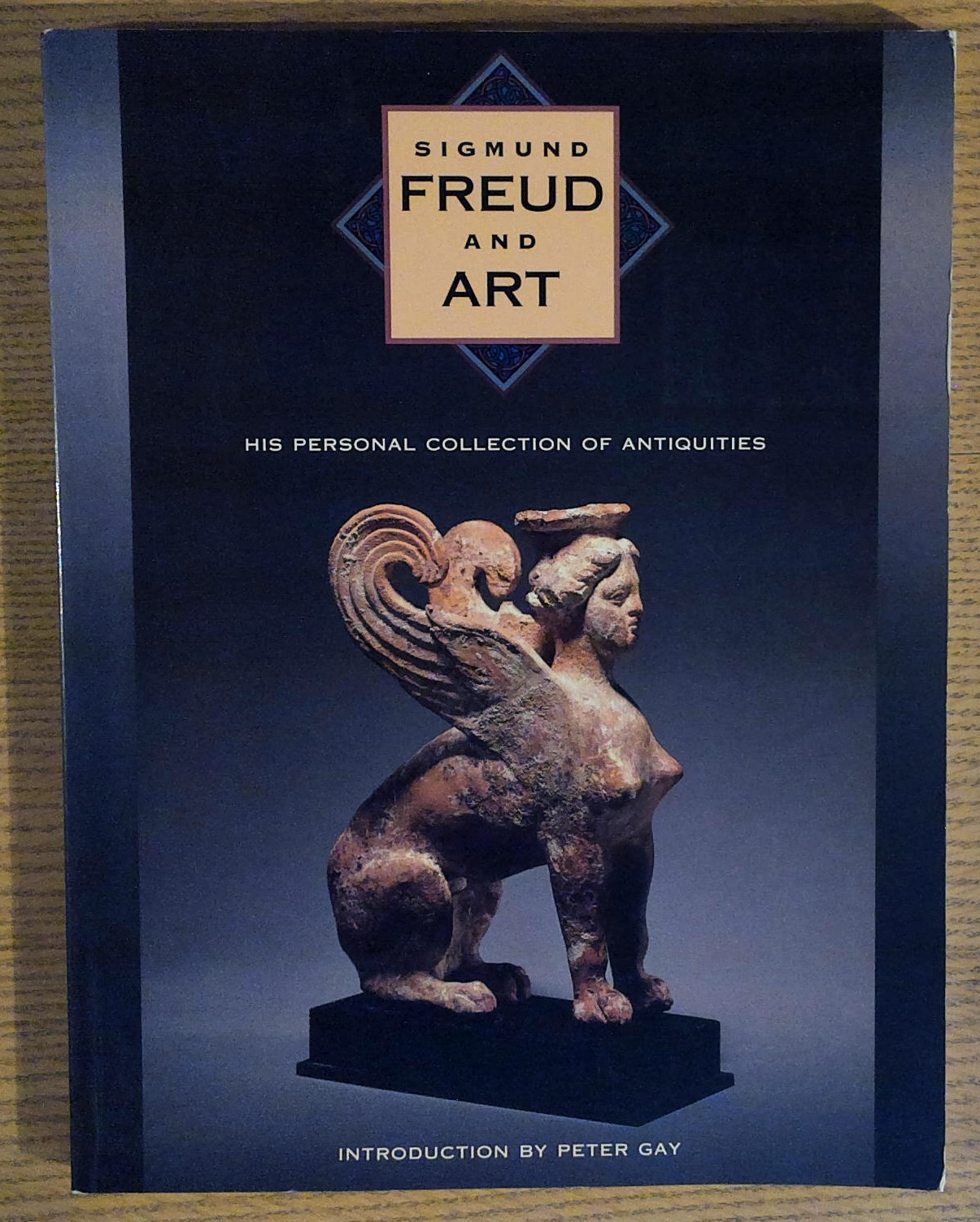 Sigmund Freud and Art: His Personal Collection of Antiquities