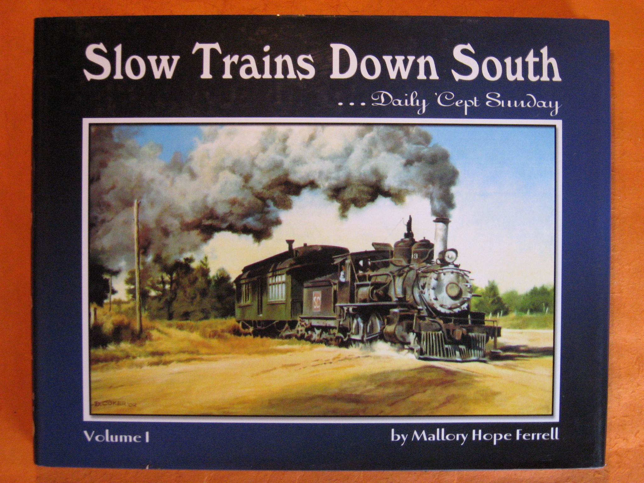 Slow Trains Down South, Vol. 1: Daily 'Cept Sunday