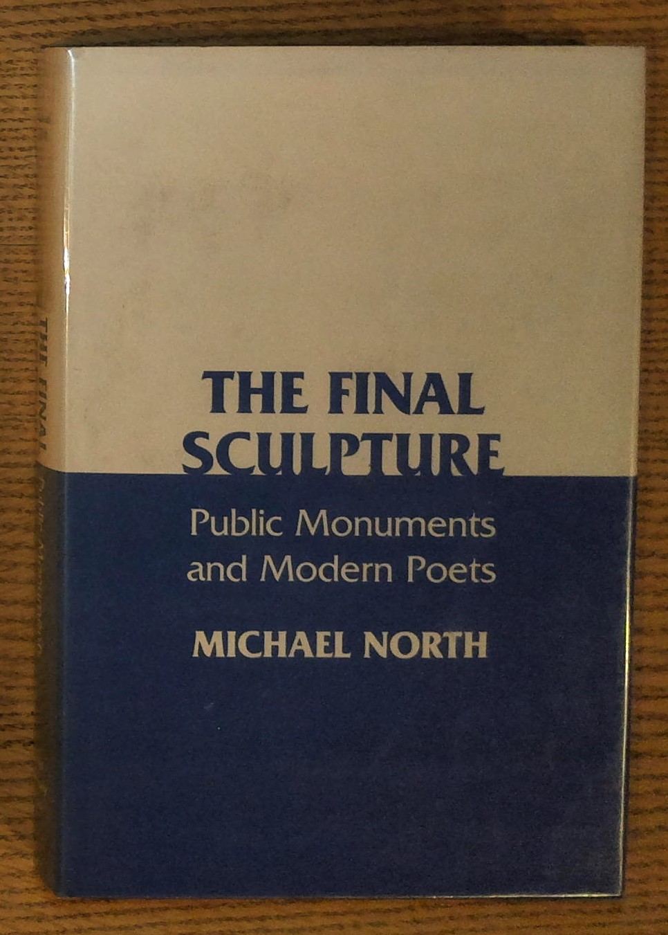 The Final Sculpture: Public Monuments and Modern Poets