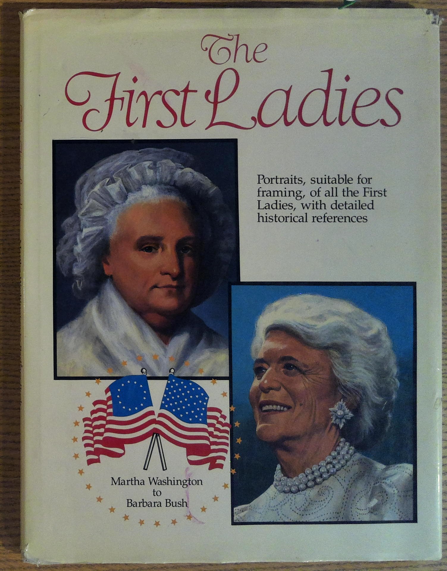 The First Ladies: Martha Washington to Barbara Bush, Portraits, suitable …