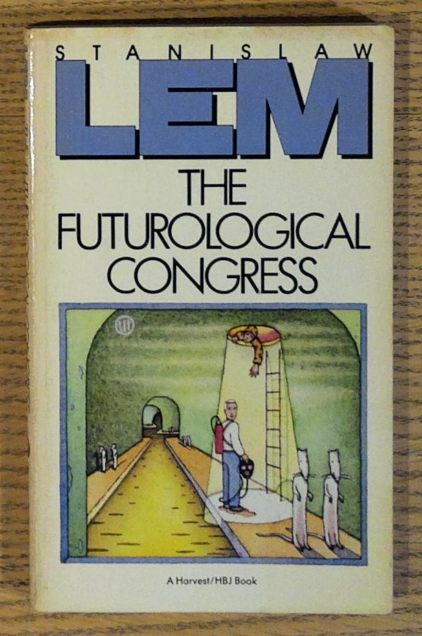 The Futurological Congress: (From the Memoirs of Ijon Tichy}