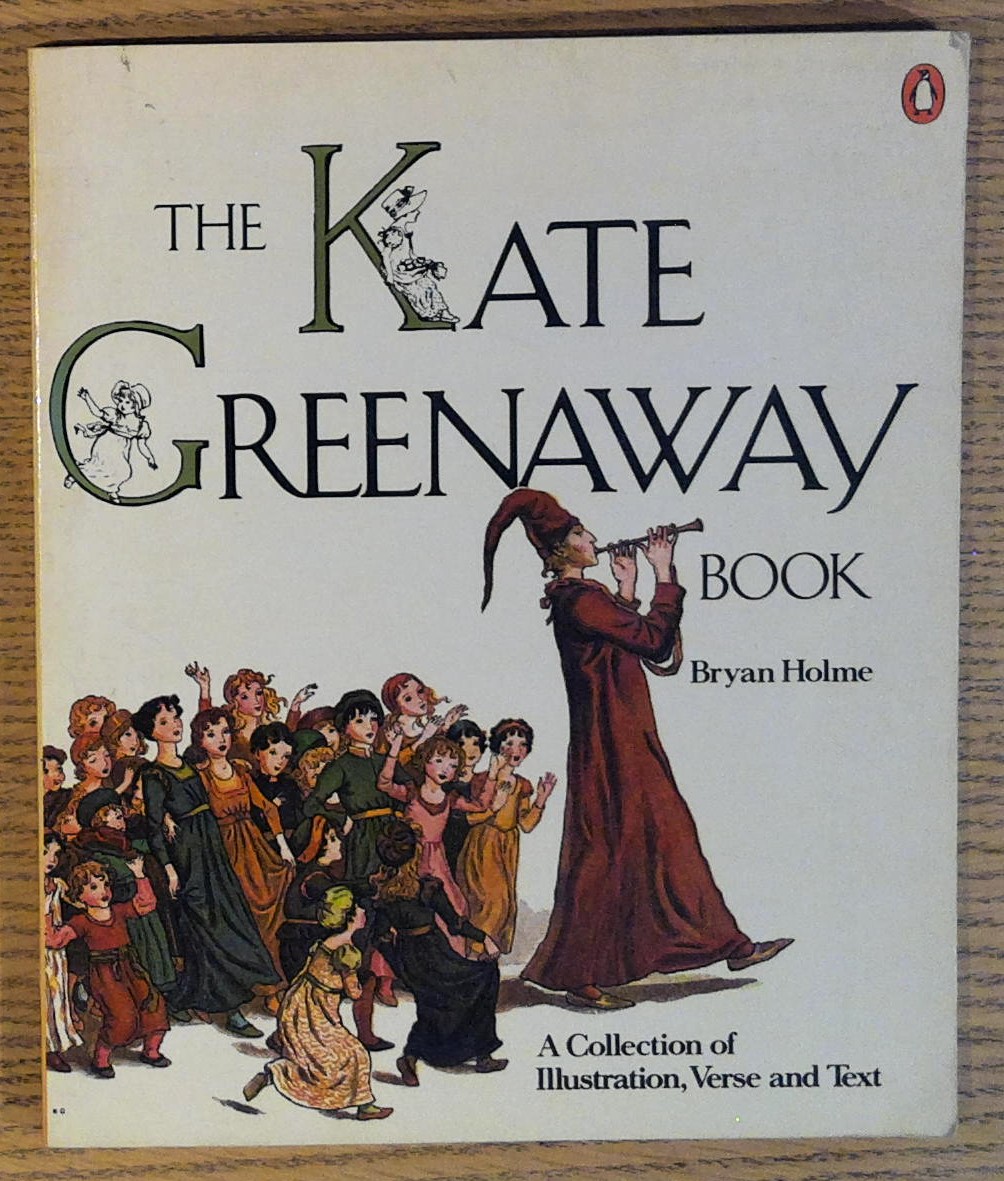 The Kate Greenaway Book: A Collection of Illustration, Verse and …