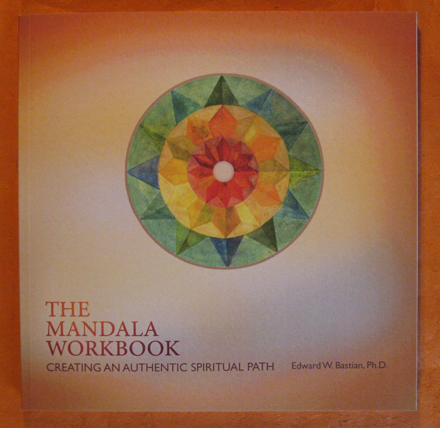 The Mandala Workbook: Creating an Authentic Spiritual Path: An IntersSpiritual …