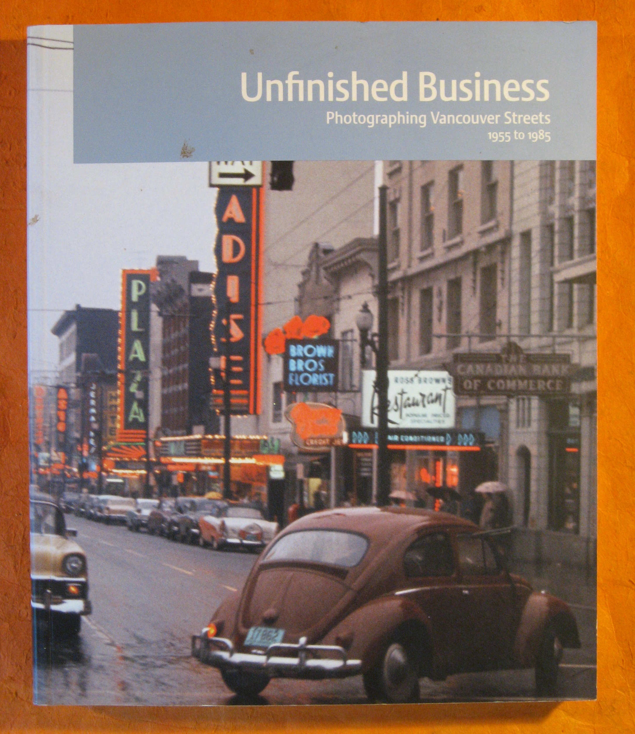 Unfinished Business: Photographing Vancouver Streets 1955 to 1985