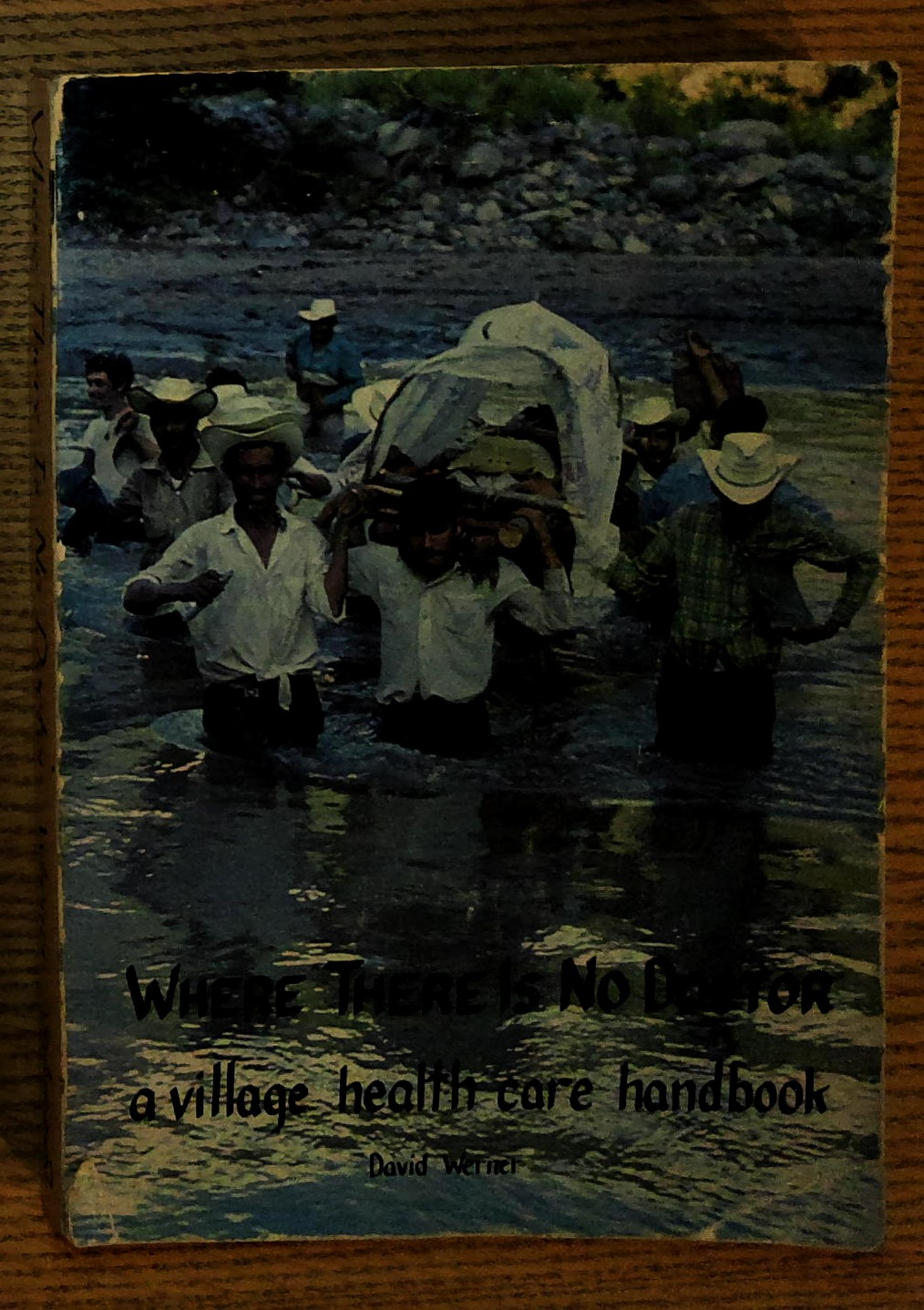 Where There Is No Doctor: A Village Health Care Handbook