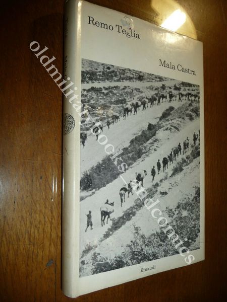 MALA CASTRA REMO TEGLIA LA GUERRA DI UN BATTAGLIONE ITALIANO …