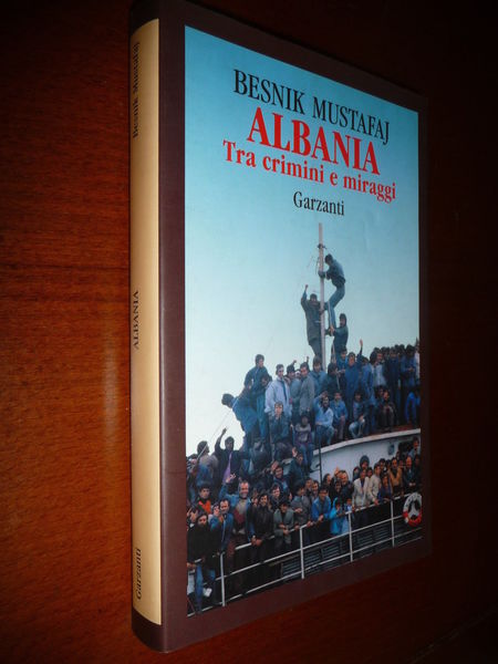 ALBANIA TRA CRIMINI E MIRAGGI BESNIK MUSTAFAJ L'ABBANDONO DELL'ALBANIA IN …