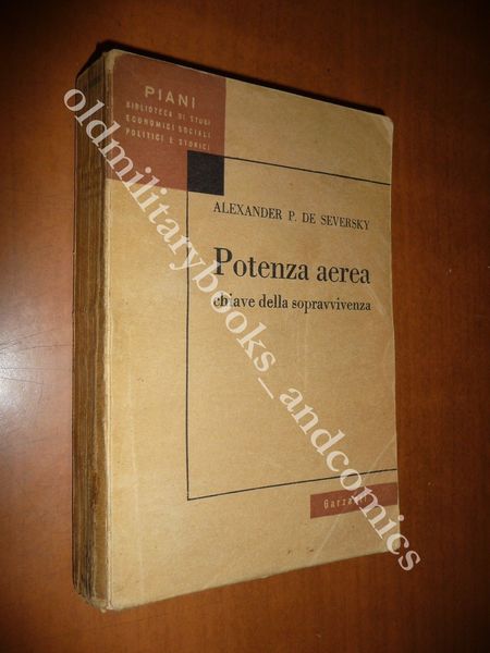 POTENZA AEREA CHIAVE DELLA SOPRAVVIVENZA ALEXANDER DE SEVERSKY 1953 AVIAZIONE