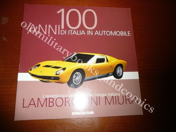 100 ANNI DI ITALIA IN AUTOMOBILE LAMBORGHINI MIURA PUBBLICAZIONE DE …