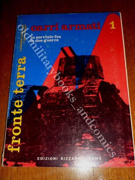 FRONTE TERRA 1 CARRI ARMATI IN SERVIZIO FRA LE DUE …