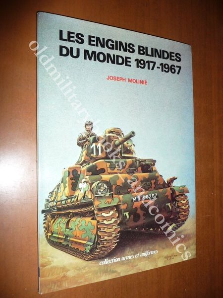 LES ENGINS BLINDES DU MONDE 1917-1967 JOSEPH MOLINIE 1981 CHARS …
