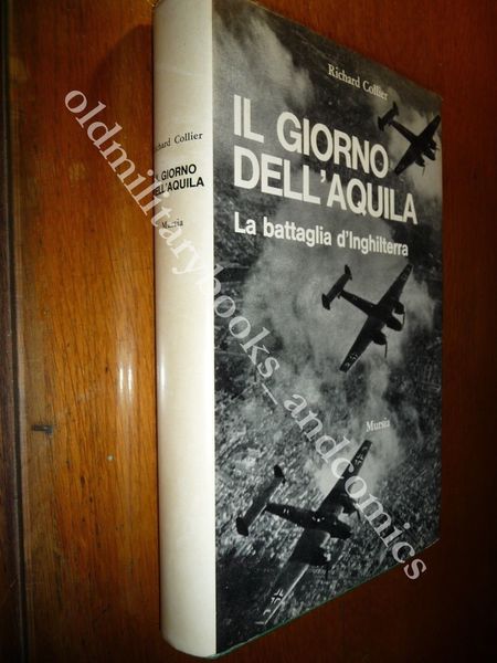 IL GIORNO DELL'AQUILA LA BATTAGLIA D'INGHILTERRA RICHARD COLLIER LEONE MARINO …