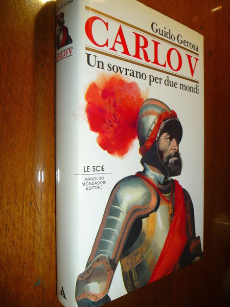 CARLO V UN SOVRANO PER DUE MONDI CARLO D'ASBURGO IMPERATORE …