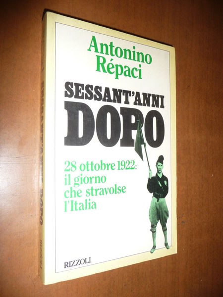 SESSANT'ANNI DOPO ANTONINO REPACI 1982 STORIA MARCIA SU ROMA FASCISMO …