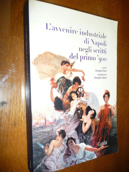 L'AVVENIRE INDUSTRIALE DI NAPOLI NEGLI SCRITTI DEL PRIMO '900 TUTTE …