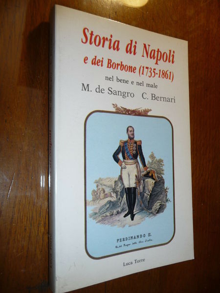 STORIA DI NAPOLI E DEI BORBONE (1735-1861) NEL BENE E …