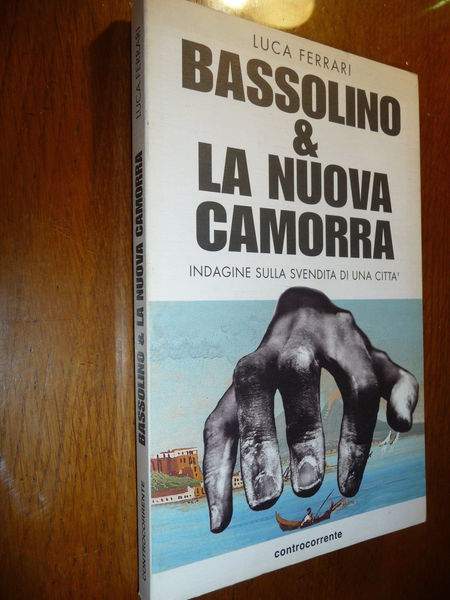 BASSOLINO & LA NUOVA CAMORRA INDAGINE SULLA SVENDITA DI UNA …