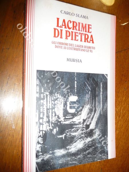 LACRIME DI PIETRA GLI ORRORI DEL LAGER SEGRETO DOVE COSTRUIVANO …