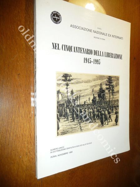 NEL CINQUANTENARIO DELLA LIBERAZIONE 1945-1995 ASS. NAZIONALE EX INTERNATI ROMA