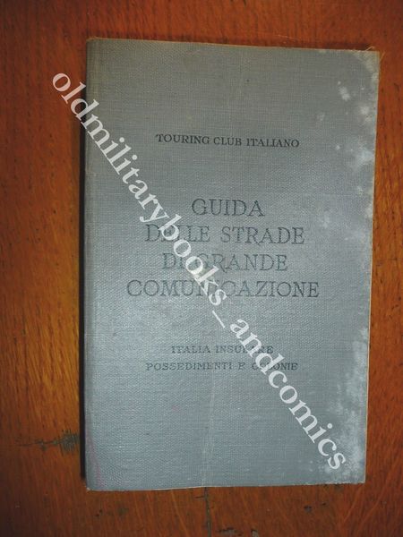 GUIDA DELLE STRADE DI GRANDE COMUNICAZIONE ITALIA INSULARE POSSEDIMENTI COLONIE