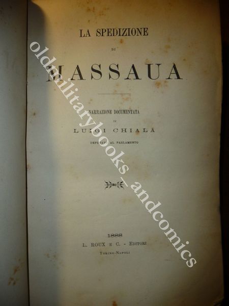 LA SPEDIZIONE DI MASSAUA NARRAZIONE DOCUMENTATA DI LUIGI CHIALA ASSAB …