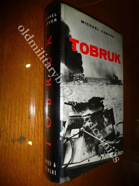 TOBRUK MICHAEL CARVER LA PIU GRANDE SCONFITTA INGLESE IN AFRICA