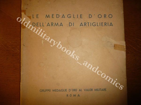 LE MEDAGLIE D'ORO DELL'ARMA DI ARTIGLIERIA (1848 - 1938 - …