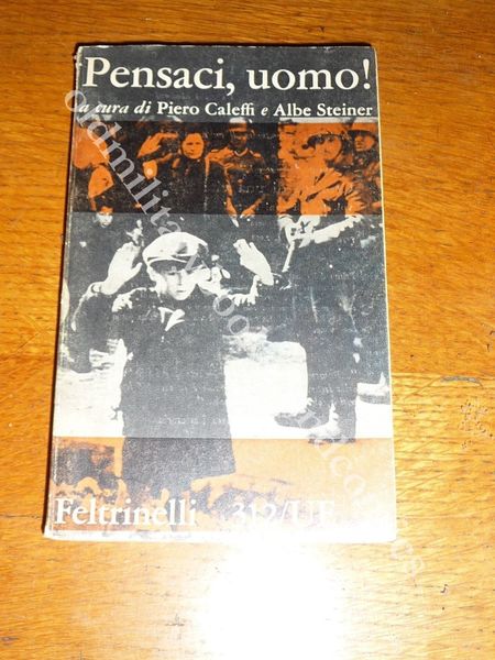 PENSACI UOMO di CALEFFI/ STEINER FELTRINELLI 1960 EBRAISMO SHOAH CAMPI …