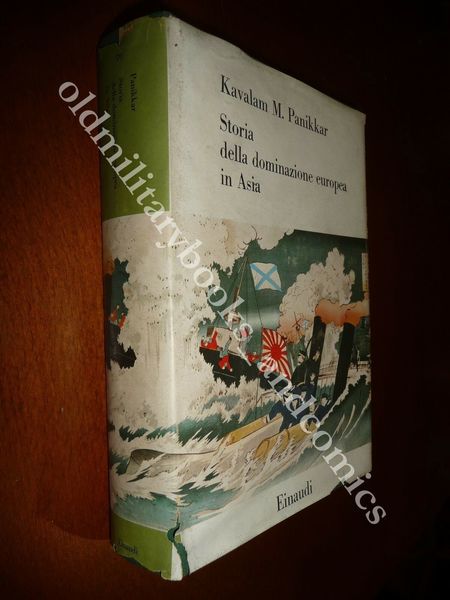 STORIA DELLA DOMINAZIONE EUROPEA IN ASIA KALAVAM M. PANIKKAR 1958 …