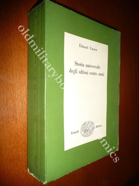 STORIA UNIVERSALE DEGLI ULTIMI CENTO ANNI 1815-1920 EDUARD FUETER 1950 …