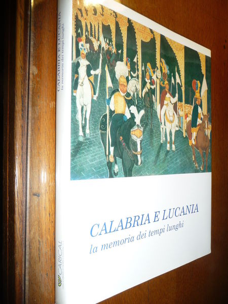 CALABRIA E LUCANIA LA MEMORIA DEI TEMPI LUNGHI TRADIZIONI POPOLARI …