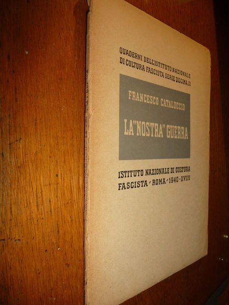 LA NOSTRA GUERRA QUADERNI DELL 'ISTITUTO NAZIONALE FASCISTA 1940 10^ …