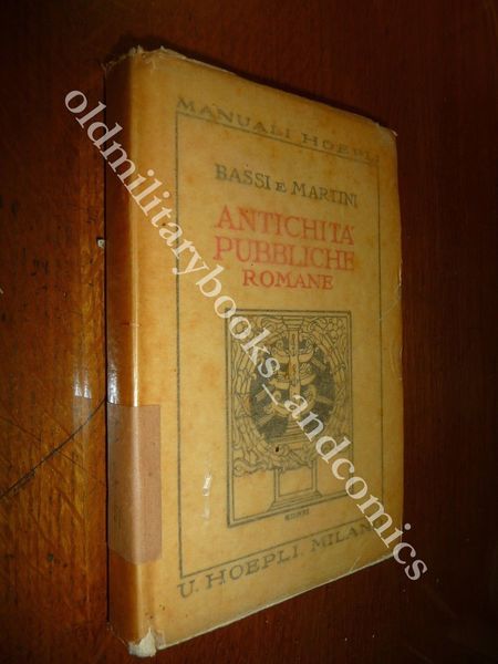 ANTICHITA PUBBLICHE ROMANE BASSI E MARTINI HOEPLI 1924 II^ Ed.