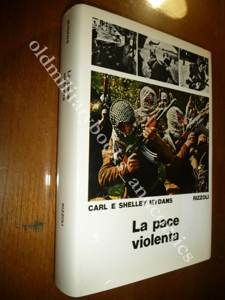 LA PACE VIOLENTA CARL E SHELLEY MYDANS TUTTI I CONFLITTI …