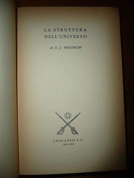 LA STRUTTURA DELL'UNIVERSO G.J. WHITROW COSMOLOGIA SPERIMENTALE E TEORICA