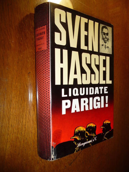 LIQUIDATE PARIGI! SVEN HASSEL IL PROGETTO DI MINARE E DISTRUGGERE …