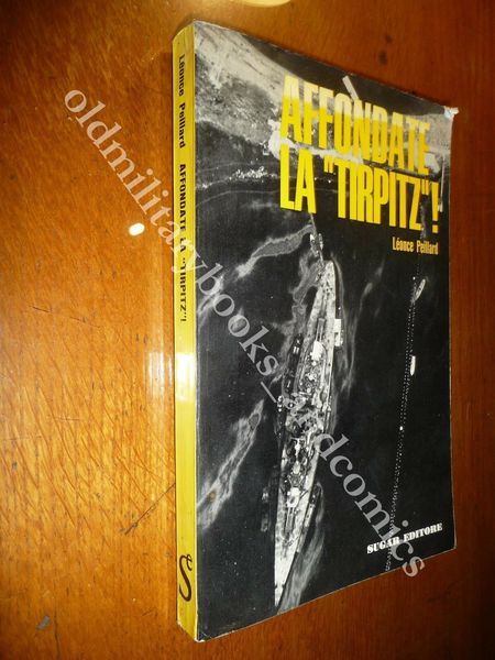 AFFONDATE LA TIRPITZ LEONCE PEILLARD I TENTATIVI INGLESI PER AFFONDARE …