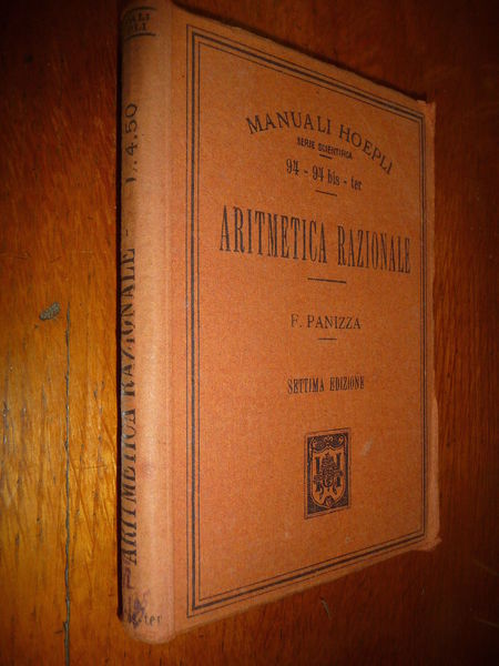 ARITMETICA RAZIONALE F. PANIZZA HOEPLI 1920 VII^ Ed.