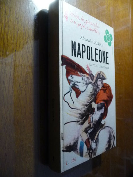 NAPOLEONE LA VITA LE BATTAGLIE ALESSANDRO DUMAS 1966 STORIA RIVOLUZIONE …