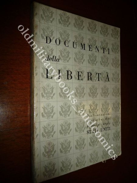 DOCUMENTI DELLA LIBERTA DICHIARAZIONI STORICHE DEI PRINCIPI DEGLI STATI UNITI