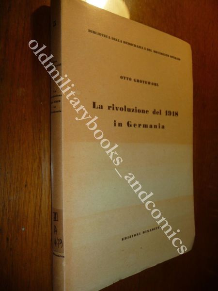 LA RIVOLUZIONE DEL 1918 IN GERMANIA OTTO GROTEWOHL CROLLO IMPERO …